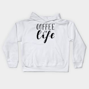 Coffee is life Kids Hoodie